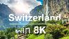 Switzerland In 8k Ultra Hd Hdr Heaven Of Earth 60 Fps